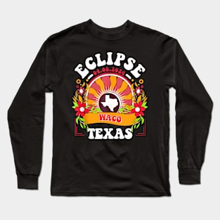 Eclipse 2024 Waco Texas Total Solar Eclipse Long Sleeve T-Shirt